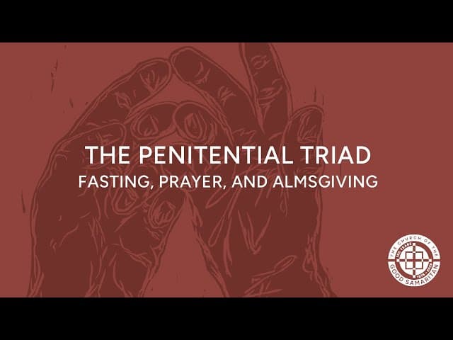 The Penitential Triad Part 1: Fasting