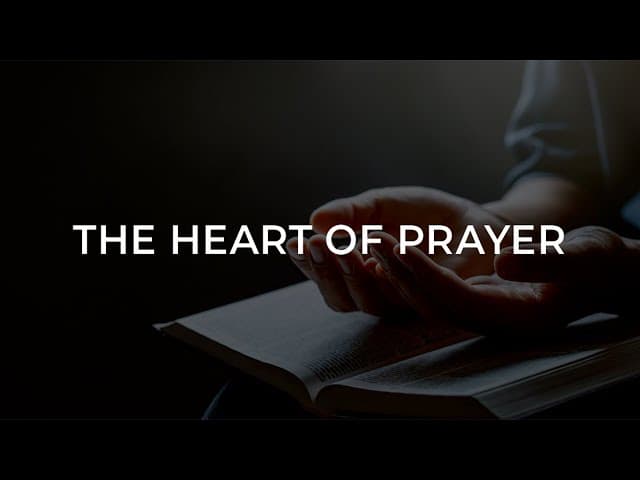 The Heart of Prayer / Week 2