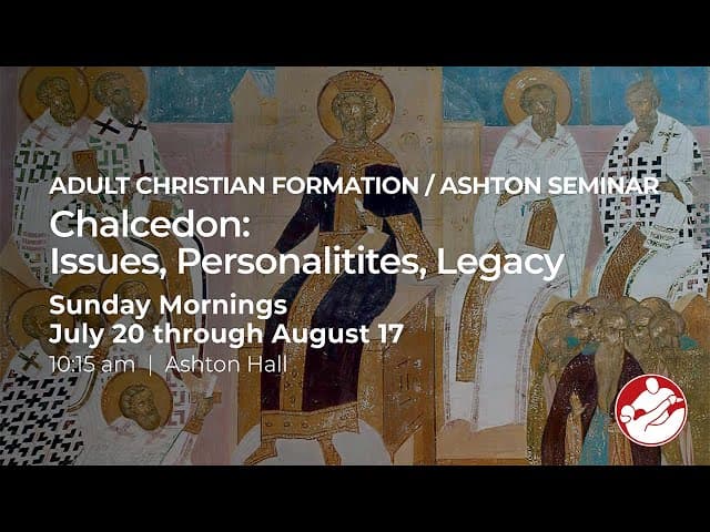 Chalcedon: Issues, Personalities, Legacy / Session Two
